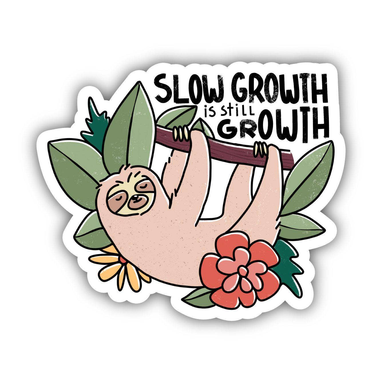 Slow Growth Is Still Growth - Sloth Sticker