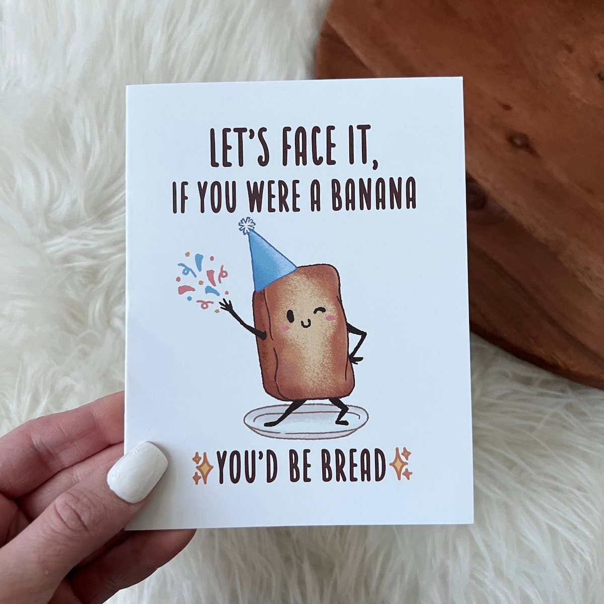 If you were a Banana, You'd Be Bread Greeting Card